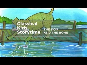 YourClassical Storytime: The Dog and the Bone