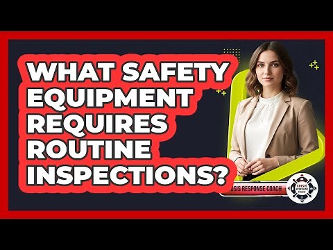 What Safety Equipment Requires Routine Inspections?