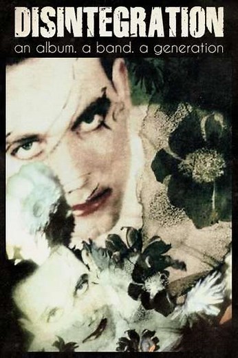 Disintegration: An Album, a Band, a Generation - Movie