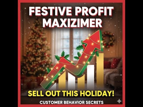 FESTIVE PROFIT MAXIMIZER: Customer Behavior SECRETS to Sell Out Your Offers This Holiday