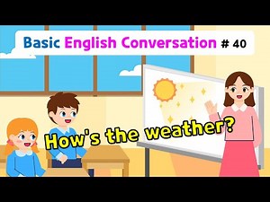 Ch.40 How's the weather? | Basic English Conversation Practice for Kids