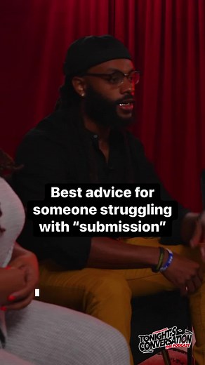 Best advice for someone struggling with “submission” #dating #relationships #healthysubmission | Tonight's Conversation