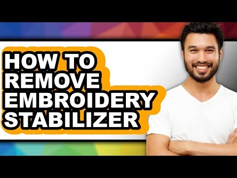How to Remove Embroidery Stabilizer (only Way)