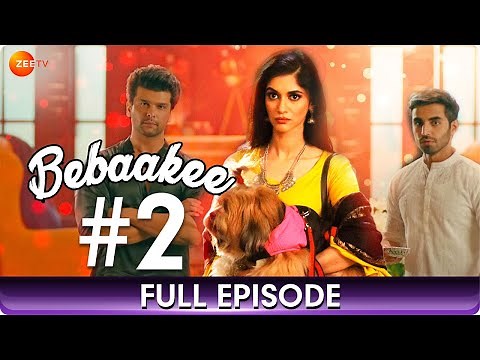 Bebaakee - Ep 2 - Hate At First Sight - Hindi Web Series - Kushal Tandon, Shivjyoti Rajput - Zee Tv