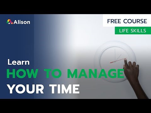 How to Manage Your Time - Free Online Course with Certificate