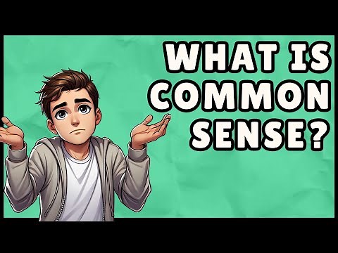 What is Common Sense? (4 Minute Explanation)