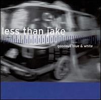 Less Than Jake - Goodbye Blue & White