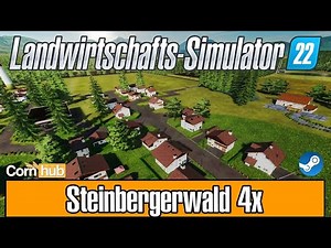 LS22 Maps - Steinbergerwald 4x - LS22 Mapvorstellung
