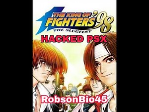 The King of Fighters 98 PSX Hacked by Robsonbio45 DOWNLOAD