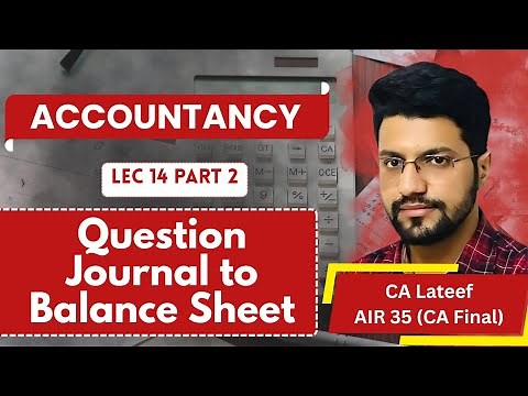 Learn Accounting in one Lecture | How to do Accounting from Journal To Balance Sheet | By CA Lateef