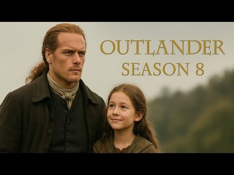 OUTLANDER Season 8 – Jamie Fraser’s Fate Sealed in Time (Heartbreaking Teaser)