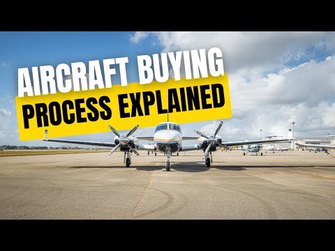 Aircraft Buying Process Explained | How I Help My Clients Get the Right Plane