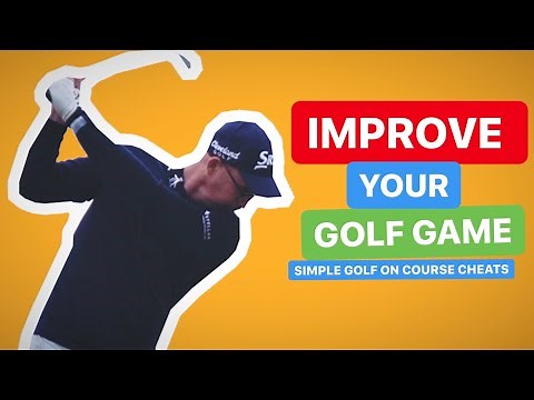 IMPROVE YOUR GOLF GAME SIMPLE GOLF CHEATS