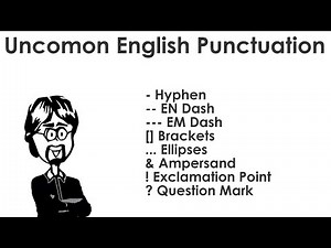 Uncommon English Punctuation & Use: Hyphen, EN & EM Dash, Brackets, Ellipses, Ampersand, ! & ?