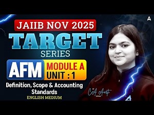 JAIIB NOV 2025 | JAIIB AFM Module A | UNIT 1 Definition, Scope and Accounting Standards | Aarti Mam