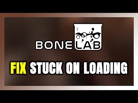 How to FIX BONELAB Stuck on Loading Screen / Not Loading