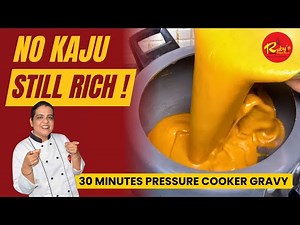 All-in-One Gravy in Pressure Cooker | No Cashew, Rich & Silky Restaurant Style Gravy in 30 minutes