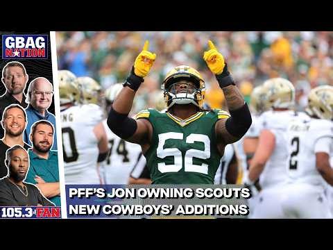 PFF's John Owning Scouts New Cowboys' Additions | G-Bag Nation