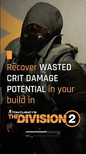 How to Recover Wasted Critical Hit Damage Potential in Division 2