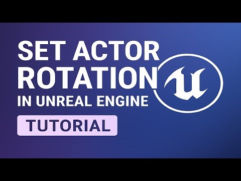 Unreal Engine 5 Set Actor Rotation Tutorial – Control Actor Orientation in Blueprints