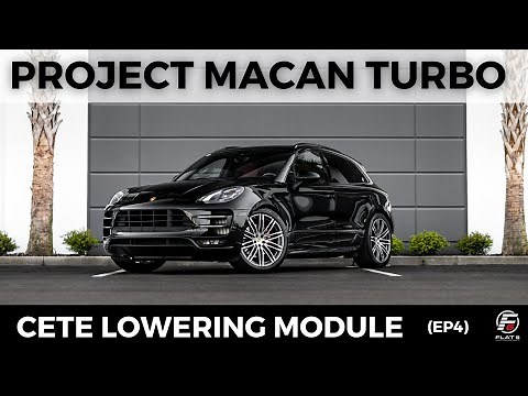 Project Macan Turbo: EP4 Cete Lowering Module (Install & Review)