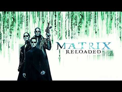 Matrix Reloaded (2003) - Filme Completo | Curiosidades e Bastidores