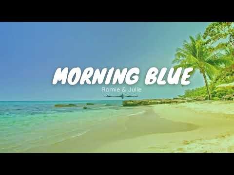 Morning Blue 🌿 Relaxing Morning Songs for Peaceful & Happy Vibes | Romie & Julie