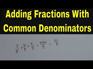 Adding Fractions With Common Denominators-Easy Math Lesson