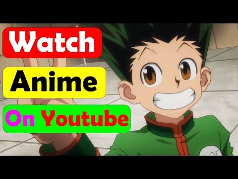 Watch Anime For Free On Youtube