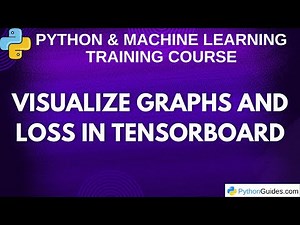 Visualize Graphs and Loss in TensorBoard | TensorFlow Tutorial