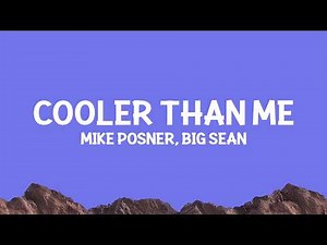 ‪@MikePosner‬ - Cooler Than Me (Lyrics) ft. ‪@bigsean‬