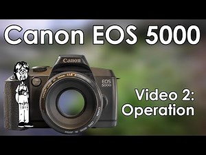 Canon EOS 5000 (Canon EOS 888) Video 2: Operation, Use, How to Take a Photo, Flash, & Shooting Modes