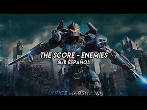 The Score // Enemies Sub Español [HD] Lyrics