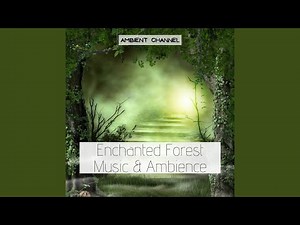 Enchanted Forest - Music & Ambience