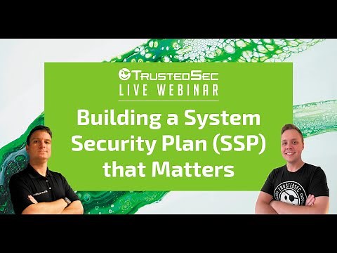 Webinar: Building a System Security Plan (SSP) that Matters