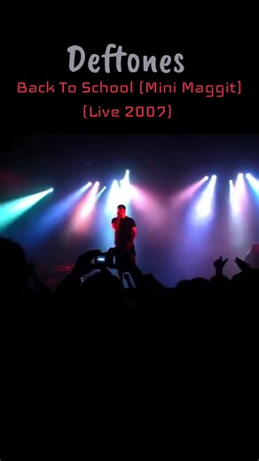 Deftones Bakc to School (Mini Maggit) (Live 2007) #deftones #chinomoreno #deftonesenjoyer #chicheng #fyp