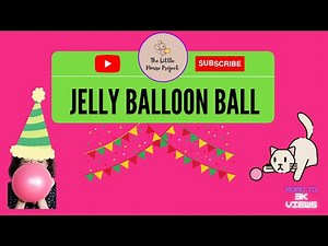 Inflating Jelly Balloon Ball I The Little Mouse Project
