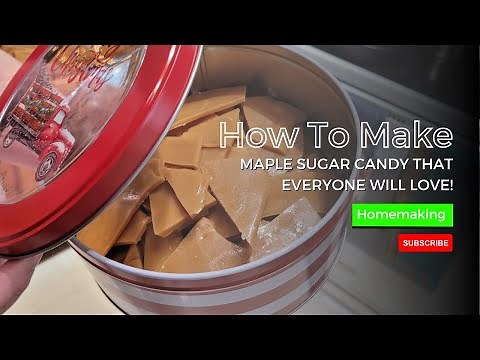 How To Make Maple Sugar Candy That Everyone Will Love!