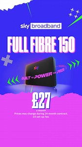 Get game changing speeds with our Full Fibre 150 broadband for just £27 a month, now with no upfront fees. ⚡ | Sky