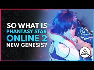 So What Exactly Is Phantasy Star Online 2 NEW GENESIS?