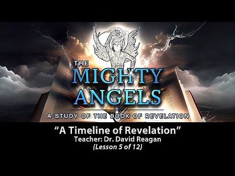 A Timeline of Revelation (Revelation 1-21) | The Mighty Angels of Revelation Study