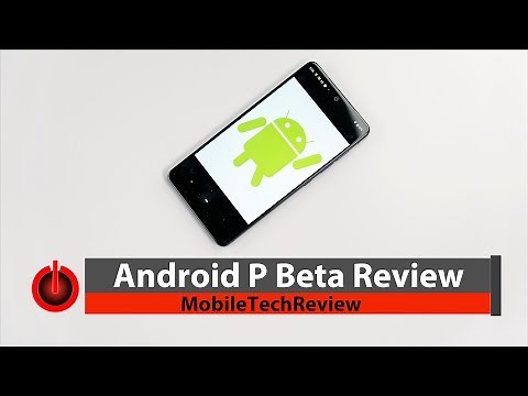 Android P Beta Review- the Next Android OS