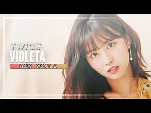 How Would TWICE sing「Violeta」by IZ*ONE • Line Distribution