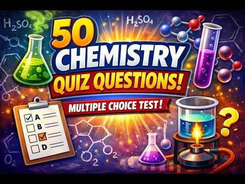 Chemistry Quiz – 50 Questions Challenge