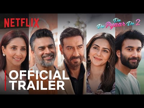De De Pyaar De 2 | Official Trailer | Ajay Devgn, R. Madhavan, Rakul Preet | Netflix India