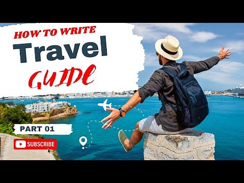 How to Write Travel Guides Like a Pro,........ part 1