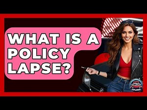 What Is A Policy Lapse? - Auto Coverage Explained