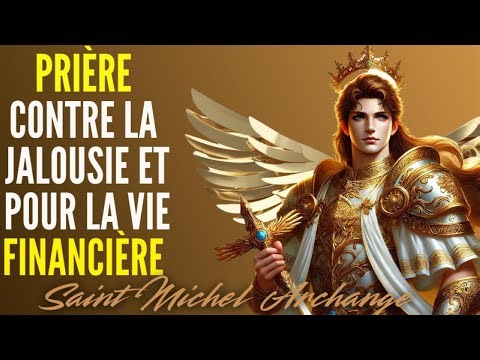 🙏 PRIÈRE POUR BRISER L’ENVIE ET POUR LA VIE FINANCIÈRE AU SEIN DE VOTRE MAISON – SAINT MICHEL 🙏