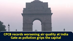 CPCB records worsening air quality at India Gate as pollution grips the capital