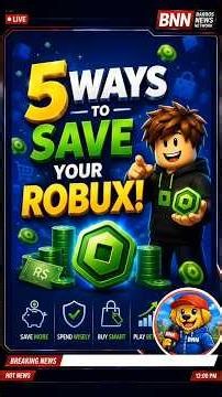 💰 5 Ways To Save Your Robux! | BNN Roblox Experts